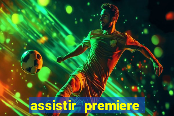 assistir premiere futebol clube ao vivo